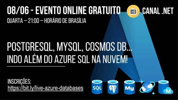 [Online]PostgreSQL, MySQL, Cosmos DB...: indo além do Azure SQL na nuvem!