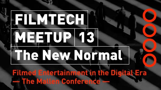FilmTech Meetup #13: The New Normal - Filmed Entertainment in the Digital Era