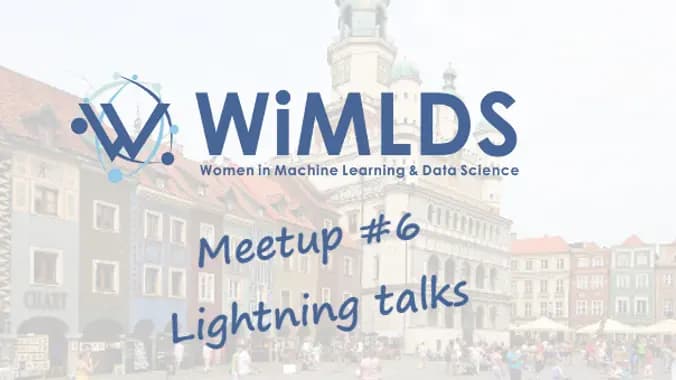 WiMLDS Poznań Meetup #6