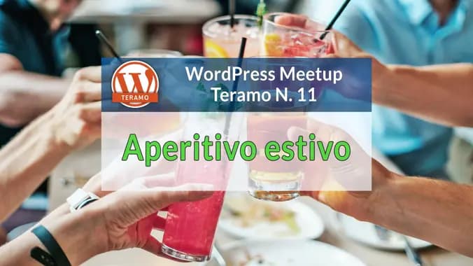 WordPress Meetup Teramo N. 11 - Aperitivo estivo