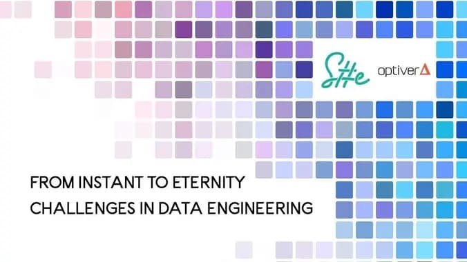 From Instant to Eternity - Challenges in Data Engineering @ Optiver