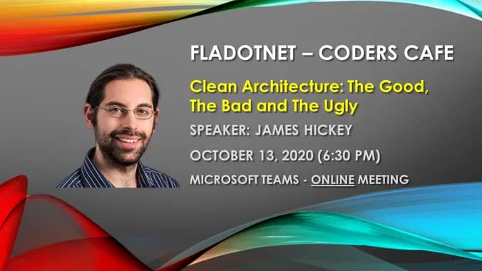 Coders Cafe - Clean Architecture: The Good, The Bad and The Ugly - James Hickey