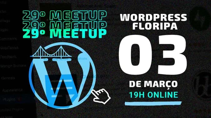 29º Meetup Online WordPress Floripa | 03 de Março