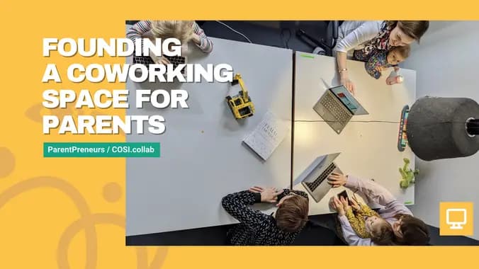 Deep Dive: Founding a Workspace for Parents Ed 4. // Finding affordable space