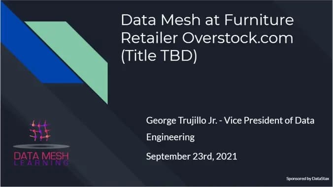 Data Mesh at Furniture Retailer Overstock.com (Title TBD)