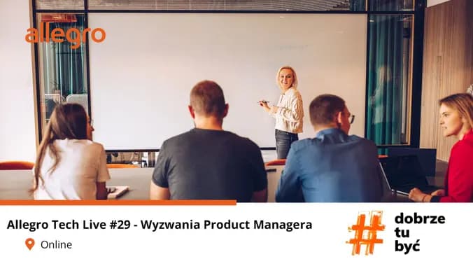 Allegro Tech Live #29 - Wyzwania Product Managera