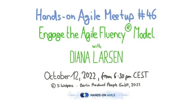 HoA #46: Engage the Agile Fluency® Model with Diana Larsen