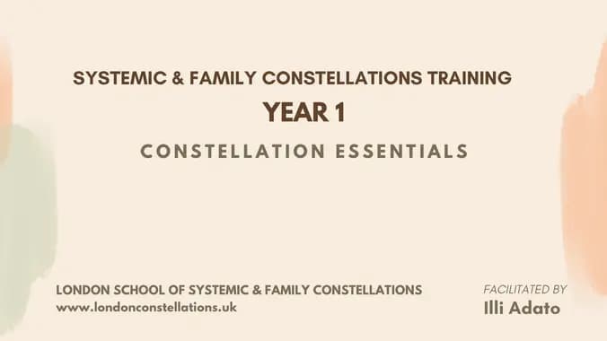 Systemic & Family Constellations Essentials Training - Year 1