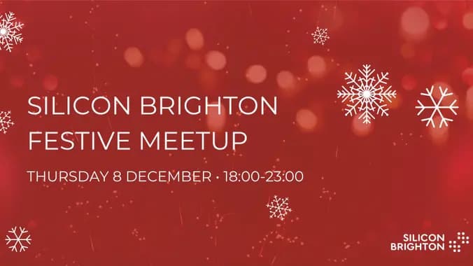Silicon Brighton Big Festive Meetup