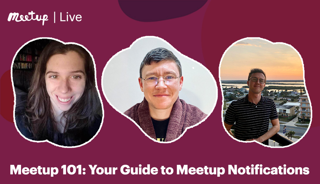 Recording Meetup 101 Your Guide to Meetup Notifications Meetup Blog