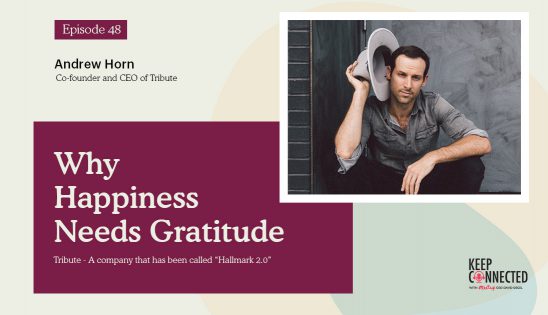 Episode 48: Why Happiness Needs Gratitude with Andrew Horn